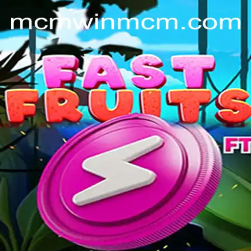 FastFruits: The Thrilling Adventure with MCM Win - A Plataforma Mais Respeitável - McmWin.Com